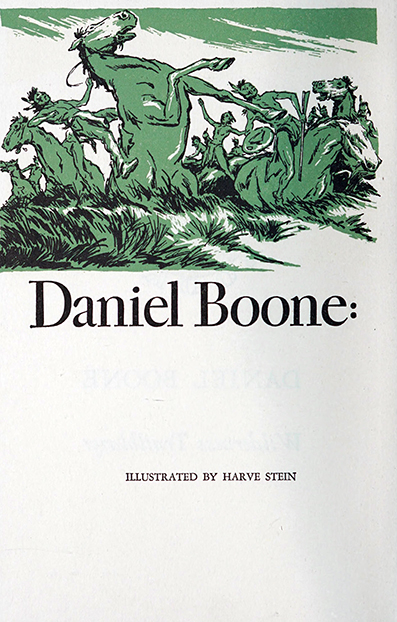 Daniel Boone,  wilderness trailblazer -  Miriam E. Mason, illustrated by Harve Stein, Boston : Houghton Mifflin ~ 1961  