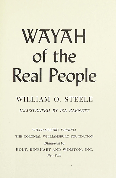 Wayah of the real people, Autor of the book: William Owen Steele, Illustrated by: Isa Barnett, New York : Holt, Rinehart ~   1964 