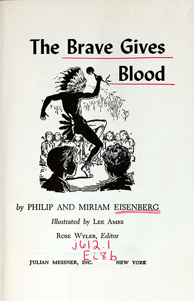 The brave gives blood,  by   Philip & Miriam  Eisenberg, art by  Lee J. Ames